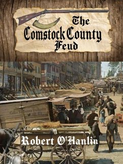 The Comstock County Feud (eBook, ePUB) - Hanlin, Robert O' The Comstock County Feud (eBook, ePUB) - Hanlin, Robert O'