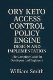 Ory Keto Access Control Policy Engine Design and Implementation (eBook, ePUB)