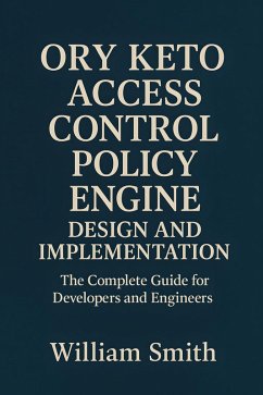 Cover Ory Keto Access Control Policy Engine Design and Implementation (eBook, ePUB)