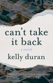 Can't Take It Back (eBook, ePUB) Can't Take It Back (eBook, ePUB)