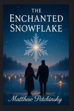 The Enchanted Snowflake (eBook, ePUB) - Petchinsky, Matthew