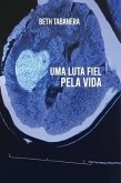 Uma luta fiel pela vida (eBook, ePUB)