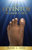 ¡Los 3 Eventos! Fe, Amor y Dios (eBook, ePUB)