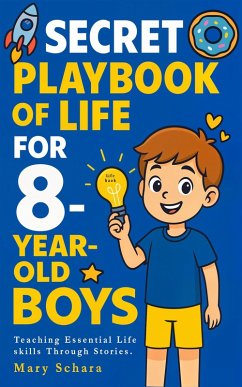 The Secret Playbook of Life for 8-Year-Old Boys (eBook, ePUB) - Schara, Mary