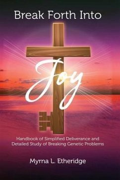 Break Forth Into Joy (eBook, ePUB) - Etheridge, Myrna L.