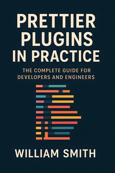 Prettier Plugins in Practice (eBook, ePUB) Prettier Plugins in Practice (eBook, ePUB)