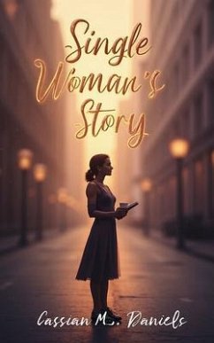 Single Woman's Story (eBook, ePUB) - Daniels, Cassian M.