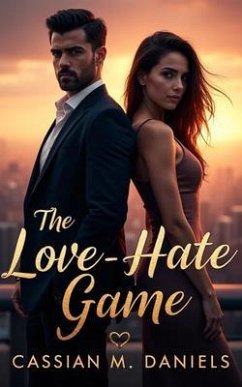 The Love-Hate Game (eBook, ePUB) - Daniels, Cassian M.