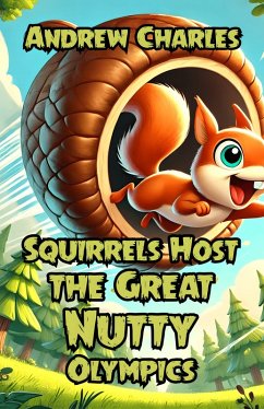 Cover Squirrels Host the Great Nutty Olympics (eBook, ePUB)