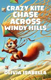 Crazy Kite Chase Across Windy Hills (eBook, ePUB)