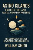 Astro Islands Architecture and Partial Hydration Patterns (eBook, ePUB)