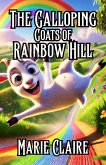 The Galloping Goats of Rainbow Hill (eBook, ePUB) The Galloping Goats of Rainbow Hill (eBook, ePUB)