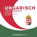 Ungarisch Leicht Gemacht - Anfänger mit Vorkenntnissen - Teil 2 von 3 (MP3-Download)