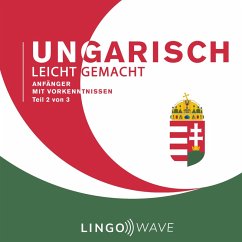 Cover Ungarisch Leicht Gemacht - Anfänger mit Vorkenntnissen - Teil 2 von 3 (MP3-Download)