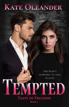 Tempted: Taste of Freedom Trilogy Book 1 (The Taste of Freedom Trilogy, #1) (eBook, ePUB) - Oleander, Kate