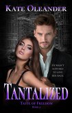 Tantalized: Taste of Freedom Trilogy Book 2 (The Taste of Freedom Trilogy, #2) (eBook, ePUB) Tantalized: Taste of Freedom Trilogy Book 2 (The Taste of Freedom Trilogy, #2) (eBook, ePUB)