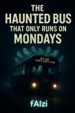 The Haunted Bus That Only Runs on Mondays (eBook, ePUB)