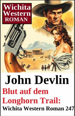 Cover Blut auf dem Longhorn Trail: Wichita Western Roman 247 (eBook, ePUB)