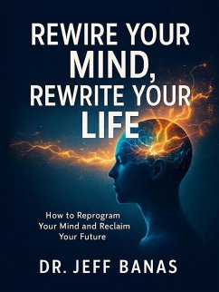Cover Rewire Your Mind, Rewrite Your Life (eBook, ePUB)