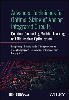 Advanced Techniques for Optimal Sizing of Analog Integrated Circuits (eBook, ePUB) - Hoang, Trang; Do, Thinh Quang; Nguyen, Thang Quoc; Nguyen, Hoang Trong; Zhang, Lihong; Dobre, Octavia A.; Duong, Trung Q. Advanced Techniques for Optimal Sizing of Analog Integrated Circuits (eBook, ePUB) - Hoang, Trang; Do, Thinh Quang; Nguyen, Thang Quoc; Nguyen, Hoang Trong; Zhang, Lihong; Dobre, Octavia A.; Duong, Trung Q.