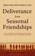 Deliverance from Seasonal Friendships:... - Bild 1