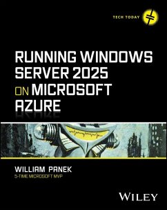 Running Windows Server 2025 on Microsoft Azure (eBook, ePUB) - Panek, William Running Windows Server 2025 on Microsoft Azure (eBook, ePUB) - Panek, William