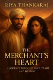 The Merchant's Heart: A Journey Through Love, Trade, and Destiny (eBook, ePUB)