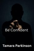 Be Confident (Be Series, #3) (eBook, ePUB)