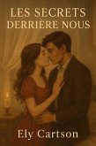 Les secrets derrière nous (eBook, ePUB) Les secrets derrière nous (eBook, ePUB)