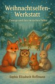 Weihnachtselfen-Werkstatt: Zwerge und ihre tierischen Helfer (Zauberhafte Weihnachtsabenteuer, #1) (eBook, ePUB)