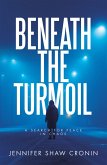 Beneath the Turmoil (eBook, ePUB)