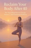Reclaim Your Body After 40 (eBook, ePUB)