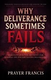 Why Deliverance Sometimes Fails: Unmasking Spiritual Obstacles and Winning the War for Lasting Deliverance: Break Evil Cycles Through Spiritual Warfare (eBook, ePUB)
