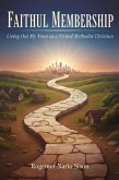 Faithful Membership: Living Out My Vows as United Methodist (eBook, ePUB)
