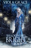 Shadowing Bright (An Obscure Magic, #15) (eBook, ePUB) Shadowing Bright (An Obscure Magic, #15) (eBook, ePUB)