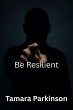 Be Resilient (Be Series, #5) (eBook,... - Bild 1