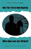 Now That You've Been Baptized, What about your next 40 Days? (eBook, ePUB)
