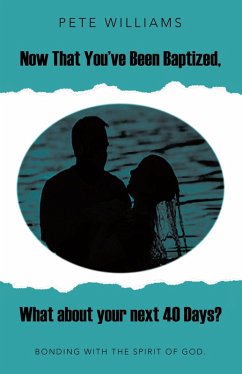 Cover Now That You've Been Baptized, What about your next 40 Days? (eBook, ePUB)