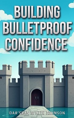 Cover Building Bulletproof Confidence (eBook, ePUB)