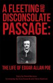 A Fleeting and Disconsolate Passage: The Life of Edgar Allan Poe (eBook, ePUB)