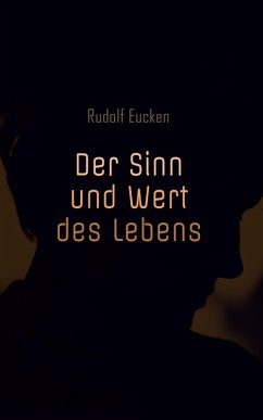 Der Sinn und Wert des Lebens (eBook, ePUB) - Eucken, Rudolf