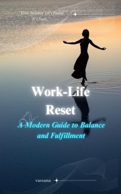Work-Life Reset: A Modern Guide to Balance and Fulfillment (eBook, ePUB) - Buth, Vassana