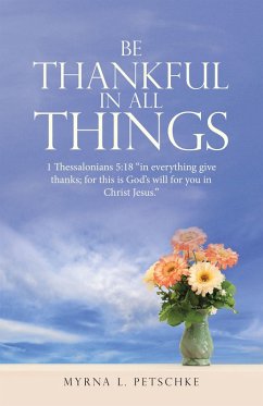 Cover BE THANKFUL IN ALL THINGS (eBook, ePUB)