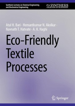 Eco-Friendly Textile Processes (eBook, PDF) - Bari, Atul H.; Akolkar, Hemantkumar N.; Hatvate, Navnath T.; Haghi, A. K.