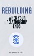 Rebuilding: When Your Relationship Ends... - Bild 1