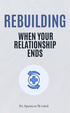 Cover Rebuilding: When Your Relationship Ends (eBook, ePUB)