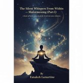 The Silent Whispers From Within - Maformesong (Part I) (eBook, ePUB) The Silent Whispers From Within - Maformesong (Part I) (eBook, ePUB)