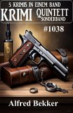 Krimi Quintett Sonderband 1038 - 5 Krimis in einem Band (eBook, ePUB)