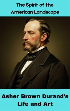 Cover The Spirit of the American Landscape : Asher Brown Durand's Life and Art (eBook, ePUB)