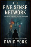 The Five Sense Network: Five senses. One social platform. Zero escape. (The Digital Compendium) (eBook, ePUB)